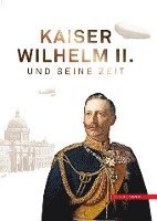 Friedl Brunckhorst, Karl Weber - Kaiser Wilhelm II. Und Seine Zeit, Inbunden. Tillgänglighet: Tillfälligt slut
