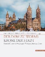 bokomslag Der Dom zu Worms - Krone der Stadt