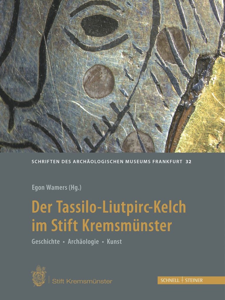 Egon Wamers - Der Tassilo-Liutpirc-Kelch aus dem Stift Kremsmünster, Inbunden