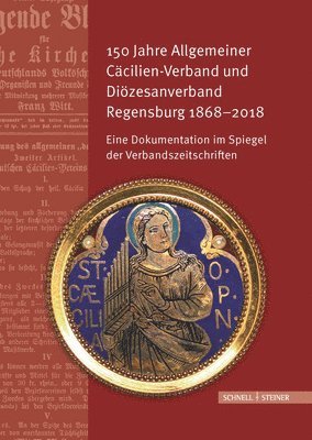Erich Weber - 150 Jahre Allgemeiner Cacilien-Verband Und Diozesanverband Regensburg 1868-2018: Eine Dokumentation Im Spiegel Der Verbandszeitschriften, Häftad