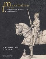 bokomslag Maximilian I. (1459 - 1519): Kaiser. Ritter. Burger Zu Augsburg