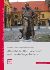 bokomslag Albrecht Der Bar, Ballenstedt Und Die Anfange Anhalts