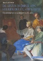 Nina Niedermeier - Die Ersten Bildnisse Von Heiligen Der Fruhen Neuzeit: Portratahnlichkeit in Nachtridentinischer Zeit, Inbunden