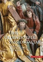 bokomslag Der Oldendorfer Passionsaltar: Spatgotischer Passionsaltar - Erstes Viertel Des 16. Jahrhunderts - Werkstatt Von Hinrik Stavoer - Hildesheimer Meiste