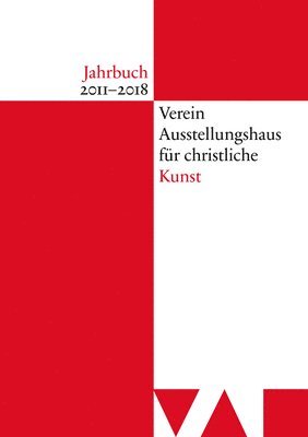 Schnell &. Steiner - Jahrbuch Verein Ausstellungshaus Fur Christliche Kunst 2011-2018, Häftad
