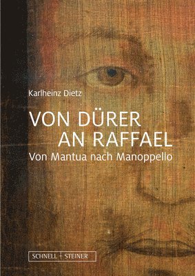 bokomslag Von Durer an Raffael: Von Mantua Nach Manoppello