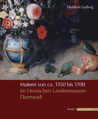 Malerei von ca. 1550 bis 1700 im Hessischen Landesmuseum Darmstadt 1