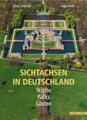 Elmar Arnhold - Sichtachsen in Deutschland: Stadte, Parks, Garten, Inbunden