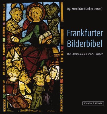 bokomslag Frankfurter Bilderbibel: Die Glasmalereien Von St. Marien