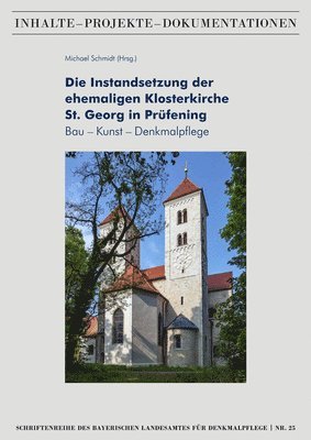 bokomslag Die Instandsetzung Der Ehemaligen Klosterkirche St. Georg in Prufening: Bau - Kunst - Denkmalpflege