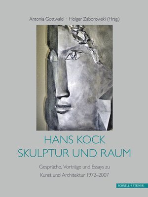 bokomslag Hans Kock, Skulptur Und Raum: Gesprache, Vortrage Und Essays Zu Kunst Und Architektur, 1972-2007