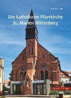 bokomslag Die Katholische Pfarrkirche St. Marien Wittenberg