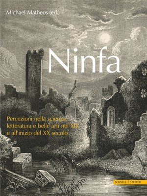 bokomslag Ninfa: Percezioni Nella Scienza, Letteratura E Belle Arti Nel XIX E All'inizio del XX Secolo