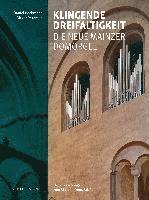 bokomslag Die Neue Orgel Im Hohen Dom St. Martin Zu Mainz: Klingende Dreifaltigkeit