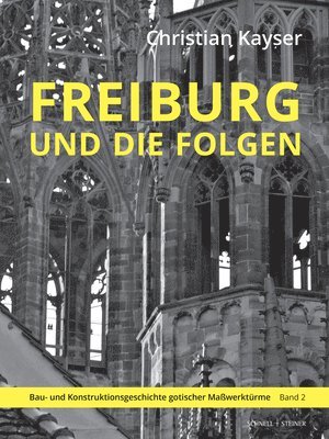 bokomslag Freiburg Und Die Folgen: Bau- Und Konstruktionsgeschichte Gotischer Masswerke