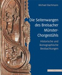 bokomslag Die Seitenwangen des Breisacher Münster-Chorgestühls