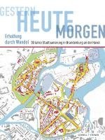 Gestern - Heute - Morgen Erhaltung Durch Wandel: 30 Jahre Stadtsanierung in Brandenburg an Der Havel 1