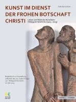 Kunst Im Dienst Der Frohen Botschaft Christi: Leben Und Werk Der Kunstlerin Hildegard Hendrichs (1923-2013) 1