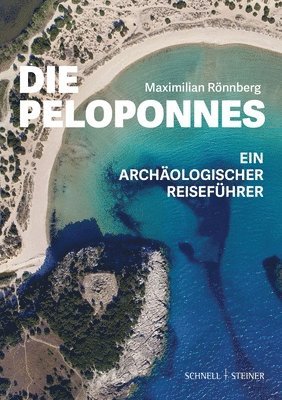 bokomslag Die Peloponnes: Ein Archaologischer Reisefuhrer