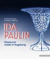 Ida Paulin - Glaskunst Made in Augsburg