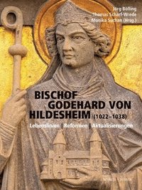 bokomslag Bischof Godehard Von Hildesheim (1022-1038): Lebenslinien - Reformen - Aktualisierungen