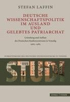 Deutsche Wissenschaftspolitik Im Ausland Und Gelebtes Patriarchat: Grundung Und Aufbau Des Deutschen Studienzentrums in Venedig, 1965-1985 1
