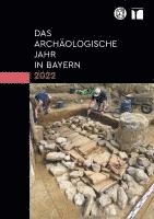 Das Archaologische Jahr in Bayern 2022 1