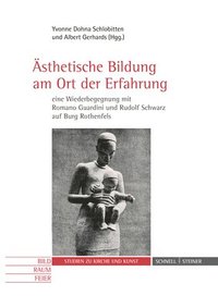 bokomslag Ästhetische Bildung am Ort der Erfahrung - eine Wiederbegegnung mit Romano Guardini und Rudolf Schwarz auf Burg Rothenfels
