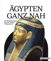 bokomslag Agypten Ganz Nah: 150 Begegnungen Mit Der Kultur Altagyptens