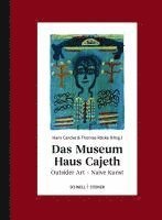 bokomslag Das Museum Haus Cajeth: Outsider Art - Naive Kunst