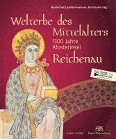 bokomslag Welterbe Des Mittelalters: 1300 Jahre Klosterinsel Reichenau