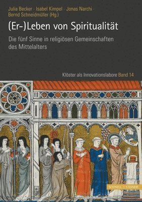 bokomslag (Er-)Leben Von Spiritualitat: Die Funf Sinne in Religiosen Gemeinschaften Des Mittelalters