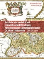 bokomslag Geistliche Intermedialitat Und Interkonfessionalitat in Danzig, Koniglich Preussen Und Herzoglich Preussen (16. Bis 18. Jahrhundert): Zehn Fallstudien