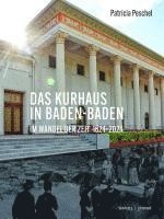 bokomslag Das Kurhaus in Baden-Baden. Im Wandel der Zeit 1824-2024