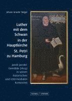 Luther mit dem Schwan in der Hauptkirche St. Petri zu Hamburg 1
