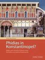 bokomslag Phidias in Konstantinopel?: Reale Und Virtuelle Prasenz Eines Kunstlers Und Seines Kunstwerks