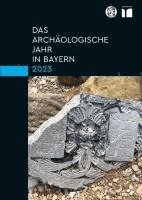 bokomslag Das Archaologische Jahr in Bayern 2023