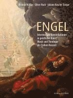 bokomslag Engel: Intermediale Konstellationen in Geistlicher Kunst, Musik Und Theologie Der Fruhen Neuzeit