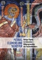 bokomslag Petrus, Clemens Und Silvester: Heilige Papste in Romischen Bildprogrammen Des Hochmittelalters