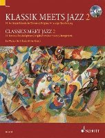 bokomslag Classics Meet Jazz - Volume 2: 14 Famous Classical Pieces (Original Version + Jazzy Arrangement) [With CD (Audio)]