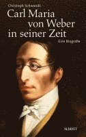 bokomslag Carl Maria von Weber in seiner Zeit