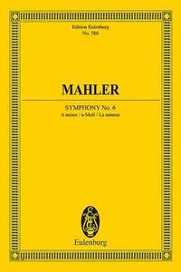 bokomslag Symphony No. 6 in a Minor: Edition Eulenburg No. 586