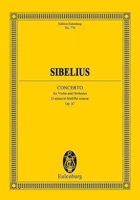 Sibelius: Violin Concerto in D Minor Op. 47 Study Score Sheet Music for Violin and Orchestra Edition Eulenburg No. 770 Classical Orchestral Full Score, Häftad