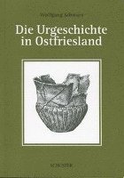 Die Urgeschichte in Ostfriesland 1