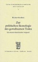 Reinhart Koselleck - Zur Politischen Ikonologie Des Gewaltsamen Todes, Häftad