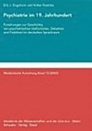 Eric Engstrom, Volker Roelcke - Psychiatrie Im 19. Jahrhundert: Forschungen Zur Geschichte Von Psychiatrischen Institutionen, Debatten Und Praktiken Im Deutschen Sprachraum, Häftad. Tillgänglighet: Tillfälligt slut
