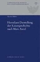 bokomslag Herodians Darstellung Der Kaisergeschichte Nach Marc Aurel