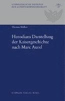 bokomslag Herodians Darstellung Der Kaisergeschichte Nach Marc Aurel