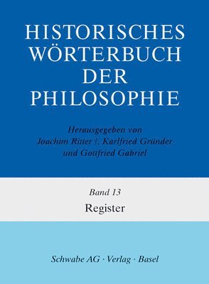 Karlfried Grunder, Joachim Ritter - Historisches Worterbuch Der Philosophie Gesamtwerk / Registerband, Inbunden