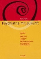 Roland Kuhn - Psychiatrie Mit Zukunft: Beitrage Zu Geschichte, Gegenwart, Zukunft Der Wissenschaftlichen Und Praktischen Seelenheilkunde, Häftad. Tillgänglighet: Tillfälligt slut
